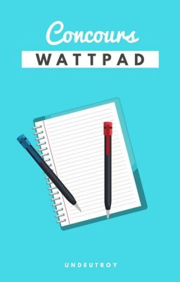 Concours wattpad [INSCRIPTIONS FERMÉES]