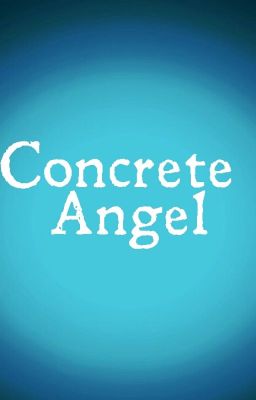 Concrete Angel