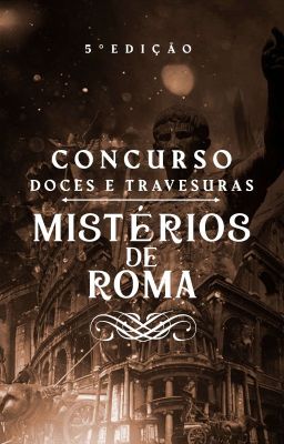 Concurso Doces e Travessuras - Quinta Edição - Mistérios de Roma