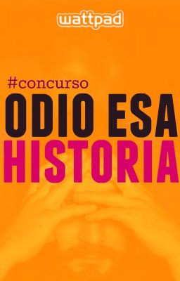 Concurso - ODIO ESA HISTORIA! [CANCELADO :(]