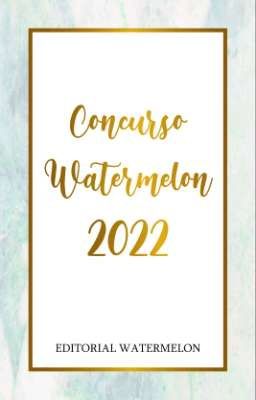 CONCURSO WATERMELON 2022 | CERRADO