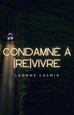 CONDAMNÉ À (RE)VIVRE