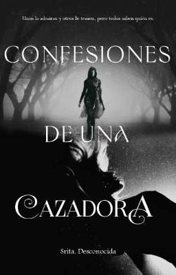 Confesiones de una cazadora