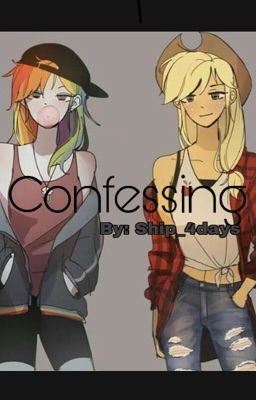 - Confessing -  An AppleDash Story -