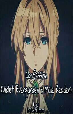 Confession (Violet Evergarden x Male Reader) [One-Shot]