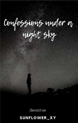 Confessions under a night sky | Deutsche Übersetzung 