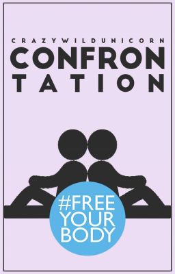 Confrontation #FreeYourBody