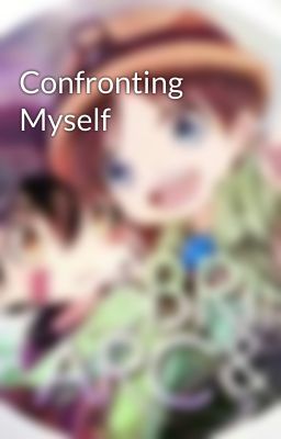 Confronting Myself