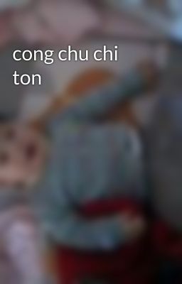 cong chu chi ton