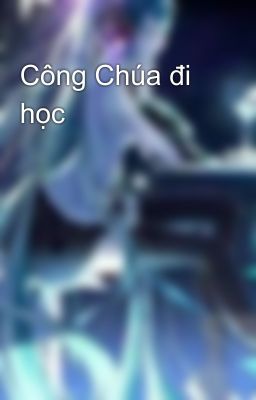 Công Chúa đi học