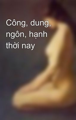 Công, dung, ngôn, hạnh thời nay