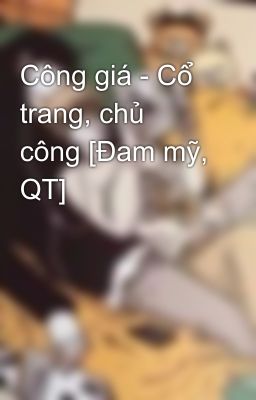 Công giá - Cổ trang, chủ công [Đam mỹ, QT]