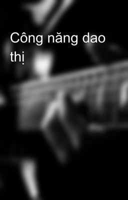 Công năng dao thị