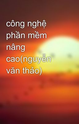 công nghệ phần mềm nâng cao(nguyễn văn thảo)