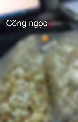 Công ngọc