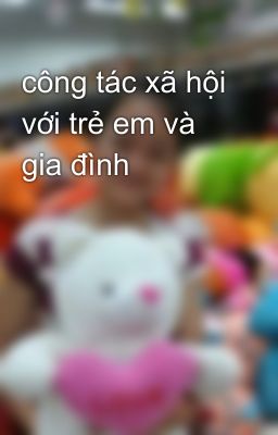 công tác xã hội với trẻ em và gia đình