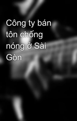 Công ty bán tôn chống nóng ở Sài Gòn