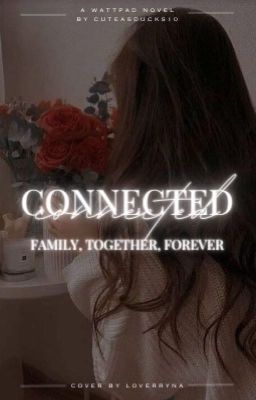 Connected: Family, Together, Forever