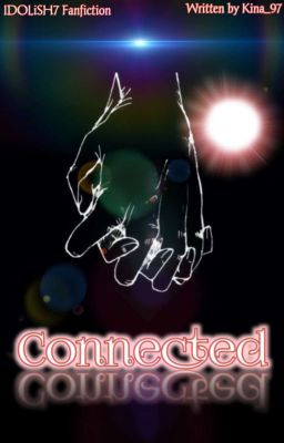 Connected【IDOLiSH7 Fanfiction】