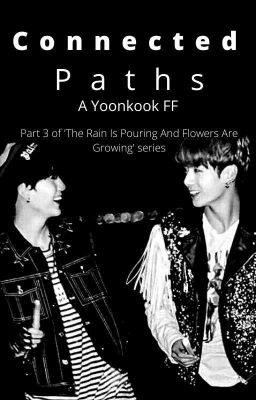 Connected Paths  || A Yoonkook FF ||