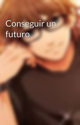 Conseguir un futuro