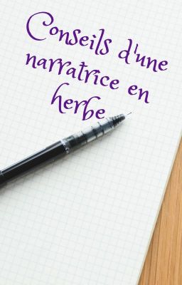 Conseils d'une narratrice en herbe