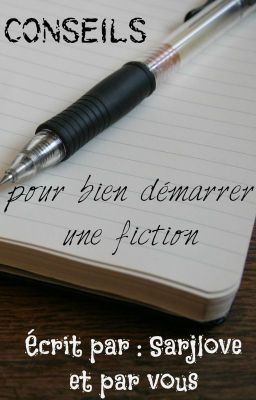 Conseils pour bien démarrer une fiction