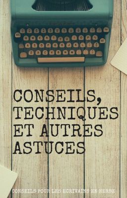 Conseils, techniques et autres astuces