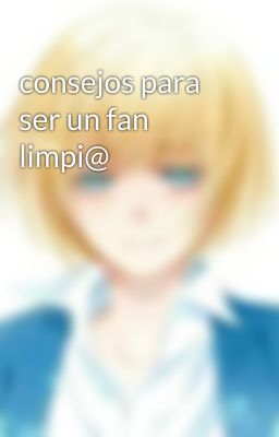 consejos para ser un fan limpi@