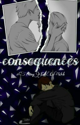 • Consequences •