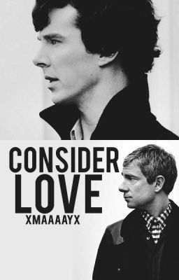 Consider love - A Johnlock