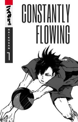 Constantly Flowing - (Kuroo x [Nome])