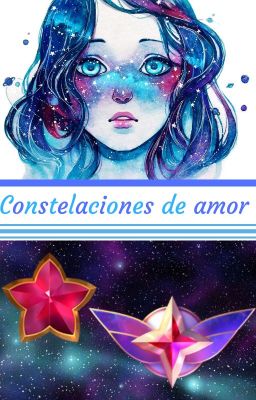 Constelaciones de amor // Guardianas estelares; League of Legeds //