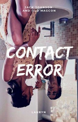 Contact Error - Jack Johnson and Old Magcon 