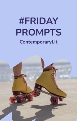 ContemporaryLit #FridayPrompts