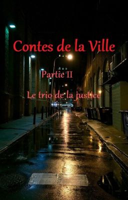 Contes de la ville - Partie II : Le trio de la justice