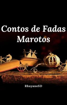 Contos de Fadas - Marotos