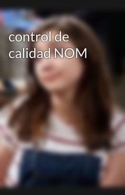 control de calidad NOM