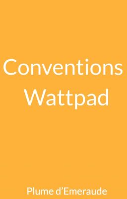 Conventions Wattpad