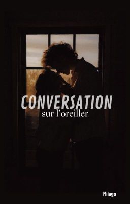 Conversation sur l'oreiller