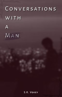 Conversations with a Man