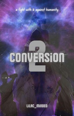 Conversion [Season Two] [Being Edited]