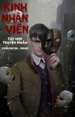 [ CONVERT ] Kinh Nhân Viện - Tập Hợp Truyện Ngắn