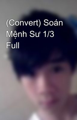 (Convert) Soán Mệnh Sư 1/3 Full