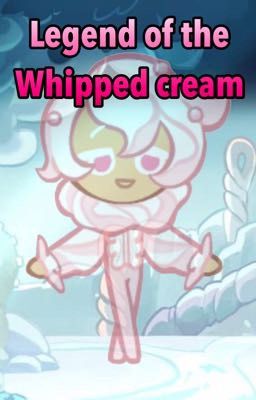 Cookie run: legend of the whipped cream