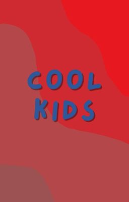 Cool kids || original story 