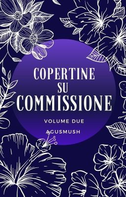 COPERTINE SU COMMISSIONE!  2 |SOPSESO MOMENTANEAMENTE|