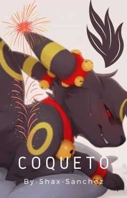 Coqueto •[Pokeyaoi]•