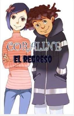 Coraline- El regreso ~ Coraline y la puerta secreta 