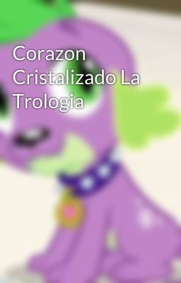 Corazon Cristalizado La Trologia